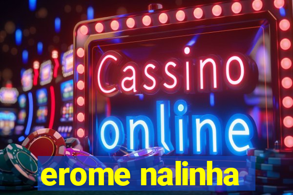 erome nalinha